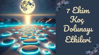 7 Ekim Koç Dolunayı - Eril Dişil Enerji Ortak Süreç Etkileri