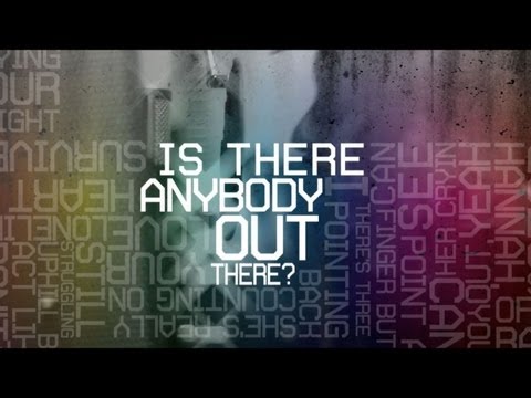 Is anybody out there?