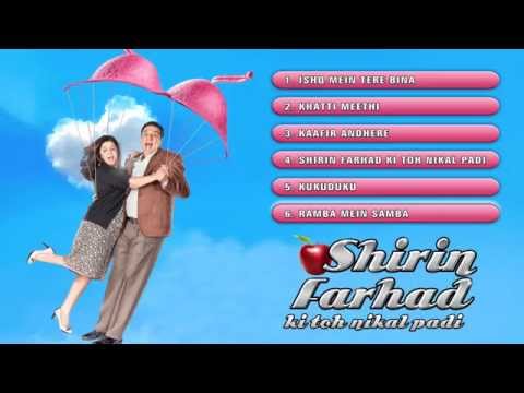 Shirin Farhad Ki Toh Nikal Padi - Jukebox (Full Songs)