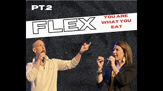 Flex // You are What You Eat (Part 2) Pastors Brad and Misti Helton