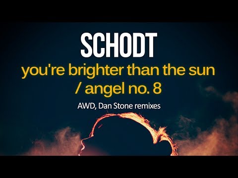 Schodt - Youre Brighter Than The Sun (AWD Remix) Silk Royal