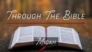 Through The Bible: Micah