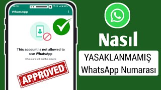 WhatsApp, yasağı kaldırılan whatsapp numarasına numara çözümümü yasakladı
