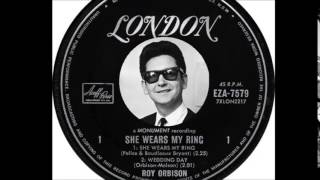 Watch Roy Orbison She Wears My Ring video