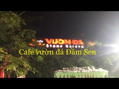 Cafe vườn đá đầm sen