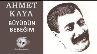 Büyüdün Bebeğim (Ahmet Kaya)