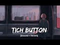 Tich Button (Slowed And Reverb) - Simar Sethi | Sajid World