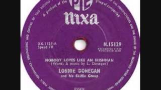 Watch Lonnie Donegan Nobody Loves Like An Irishman video