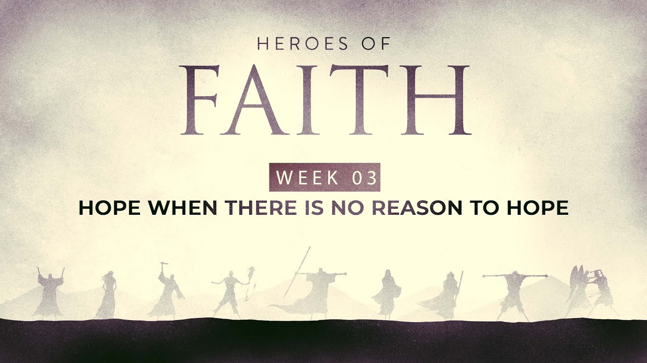 King City Church | Heroes Of Faith (Week 03) | Hope when there is No Reason to Hope | PS. Sam Ellis