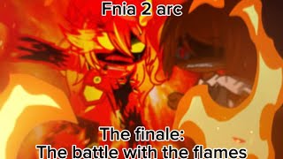 The Finale The Battle With The Flames Fnia Arc 2