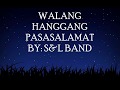 WALANG HANGGANG PASASALAMAT BY: S&L BAND