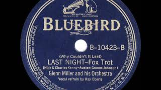 Watch Glenn Miller why Couldnt It Last Last Night video
