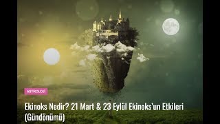 Ekinoks Meditasyonu (Gündönümü  23 Eylül & 21 Aralık)