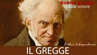 Arthur Schopenhauer - IL GREGGE - Parole Sonore