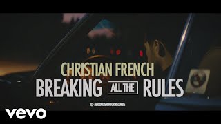 Christian French - Breaking All The Rules