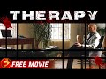 THERAPY | Mystery Psychological Thriller | Free Full Movie
