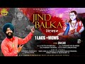 ll JIND BALKA ll Full video llNew Bhajan ll Satguru Bhajan Mandali ll SonuSaini llJai babe di gll
