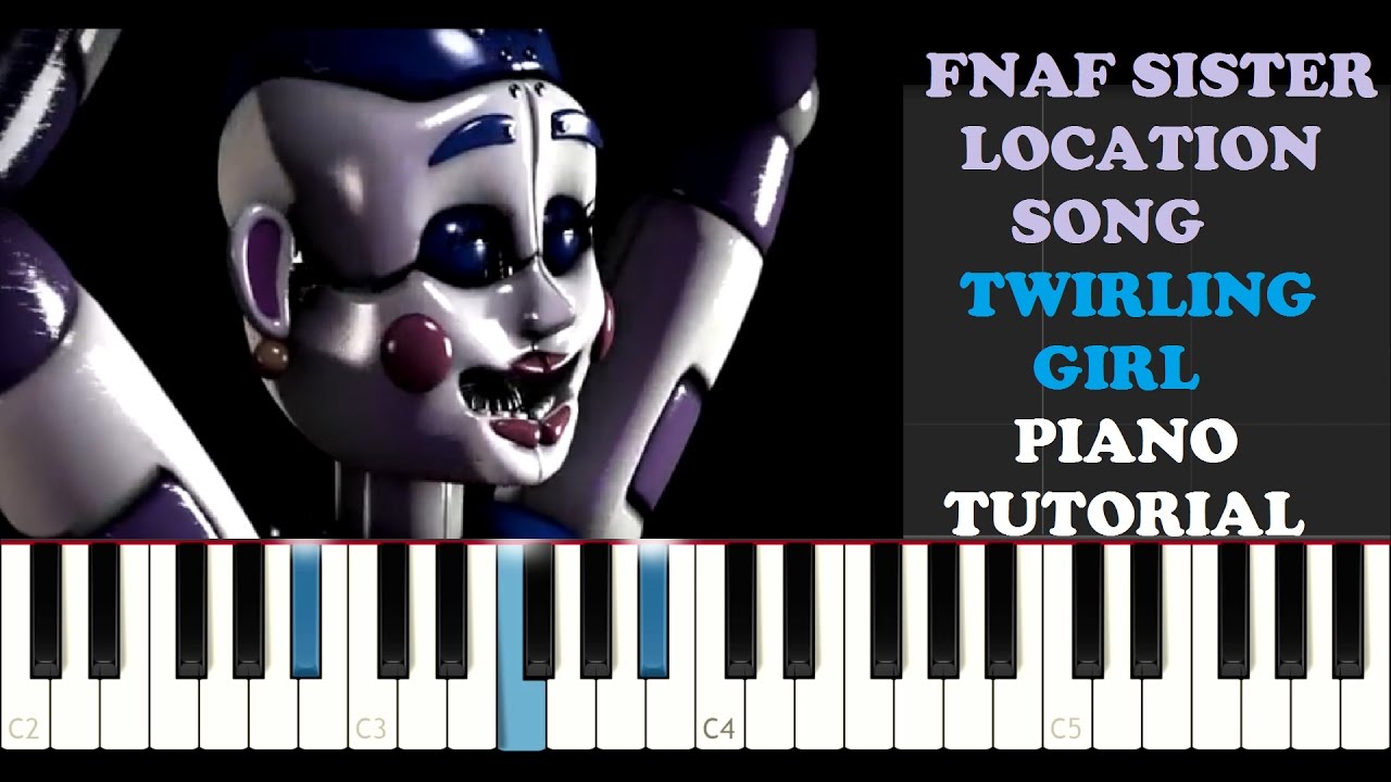 FNAF SISTER LOCATION SONG - Twirling Girl (Fandroid)(Piano Tutorial)