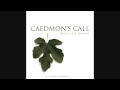 Caedmon's Call - There Is A Reason