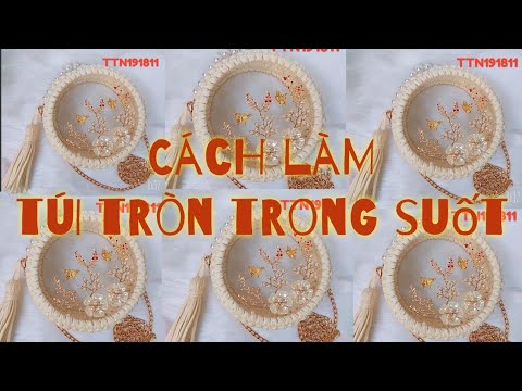 Cách làm túi tròn trong suốt
