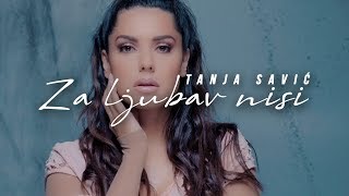Tanja Savic - Za Ljubav Nisi