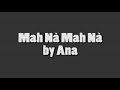 Ana Sings "Mahna Mahna"