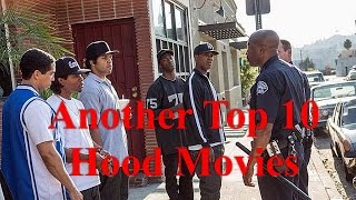 Another Top 10 Hood Movies Of All Time