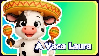 A Vaca Laura - Música Infantil - Oficial