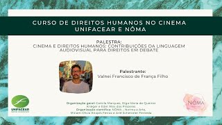 Curso Direitos Humanos no Cinema Unifacear e NÔMA| A linguagem audiovisual. Valnei França Filho