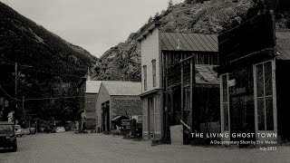 The Living Ghost Town: Silver Plume, Colorado