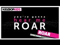 KIDZ BOP Kids – Roar (Official Lyric Video) [KIDZ BOP Greatest Hits!] #ReadAlong