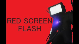 Titan TV Man Red Screen Flash SFX