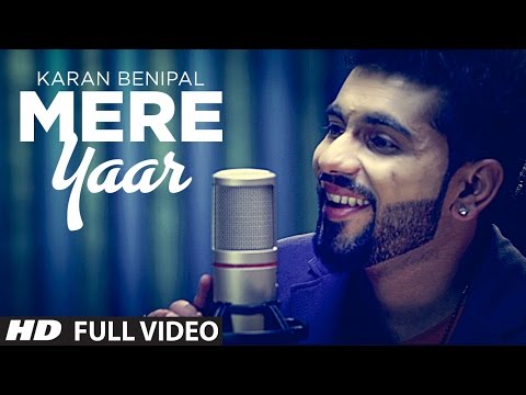 Mere Yaar Full Song Karan Benipal | Sector 17 | Latest Punjabi...
