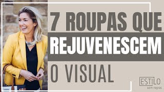 7 Roupas que Rejuvenescem