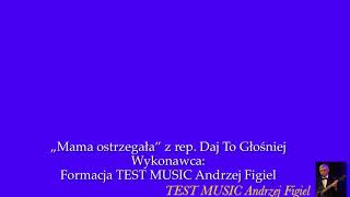 Mama Ostrzegała Śpiewa Andrzej Figiel Z Rep. Daj To Głośniej