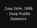 Deep Puddle Dynamics - June 26, 1998