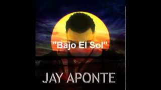 Watch Jay Aponte Bajo El Sol video