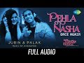 Pehla Nasha Once Again | Full Audio | Kuchh Bheege Alfaaz | Zain Khan | Geetanjali | Jubin| Palak