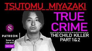 Tsutomu Miyazaki Analysis | Japanese Child Killer | Otaku | Mental Illness | Rat Man | True Crime