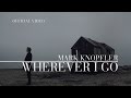 Mark Knopfler ft. Ruth Moody - Wherever I Go (Official Video)