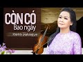 CÒN CÓ BAO NGÀY (Sáng tác: Trịnh Công Sơn) - KHÁNH LY | OFFICIAL