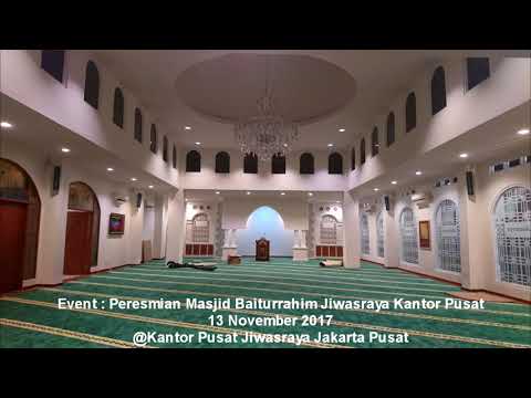 VIDEO : event : peresmian masjid baiturrahim jiwasraya kantor pusat, 13 november 2017 - event : peresmian masjid baiturrahimevent : peresmian masjid baiturrahimjiwasrayakantor pusat, 13 november 2017 @kantor pusatevent : peresmian masjid  ...