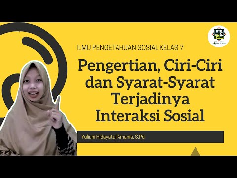 PENGERTIAN, CIRI - CIRI DAN SYARAT - SYARAT TERJADINYA INTERAKSI SOSIAL :: IPS KELAS 7
