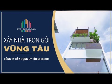 Xây Nhà Trọn Gói Tại Vũng Tàu - Nhà Thầu Xây Dựng Uy Tín ST Decor