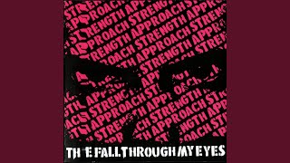 Watch Strength Approach The Fall Through My Eyes video