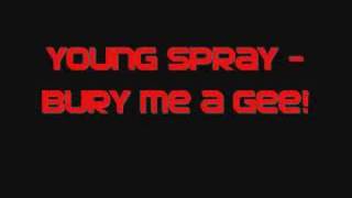 Watch Young Spray Bury Me A Gee video