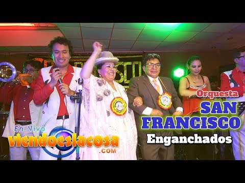 ORQUESTA SAN FRANCISCO ENGANCHADOS EN VIVO