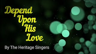 Watch Heritage Singers Depend Upon His Love video