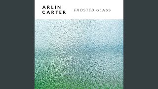 Watch Arlin Carter Frosted Glass video