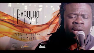 Yannick Delass - Testament || Barulho Live #07